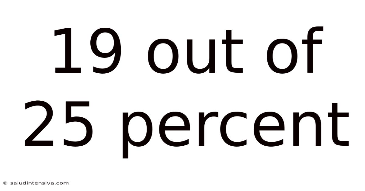 19 Out Of 25 Percent