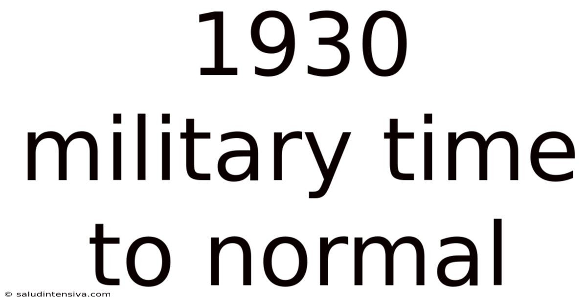 1930 Military Time To Normal