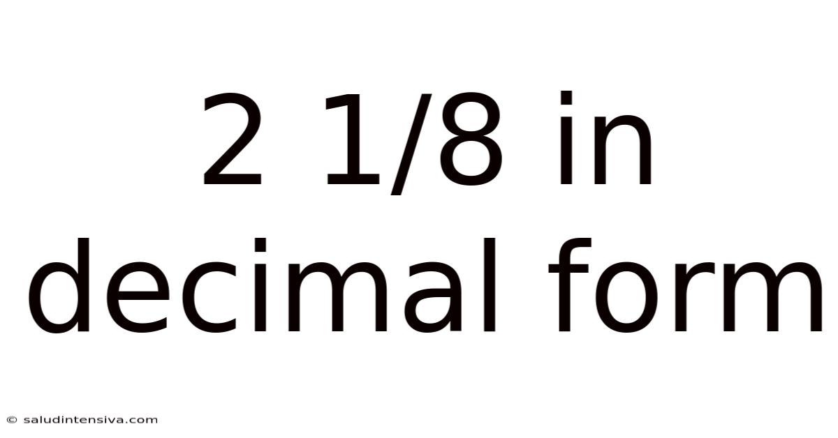 2 1/8 In Decimal Form