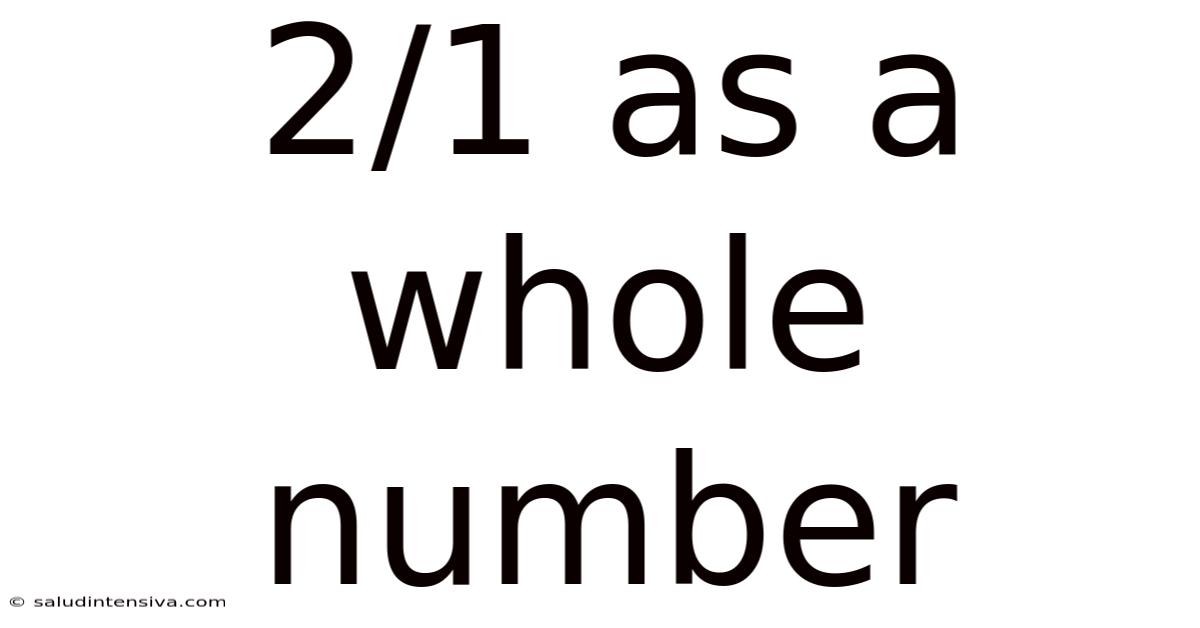 2/1 As A Whole Number