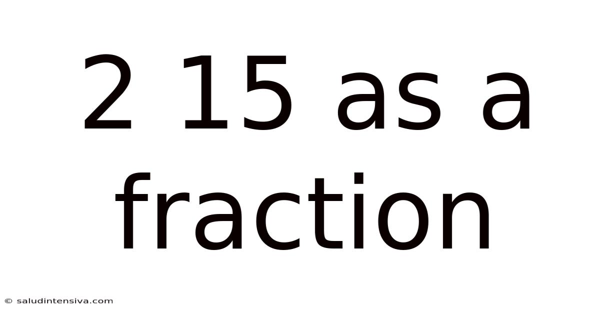 2 15 As A Fraction