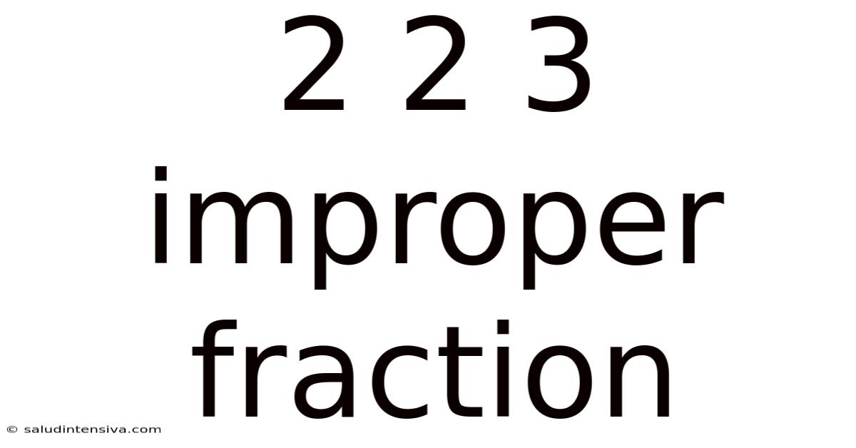 2 2 3 Improper Fraction