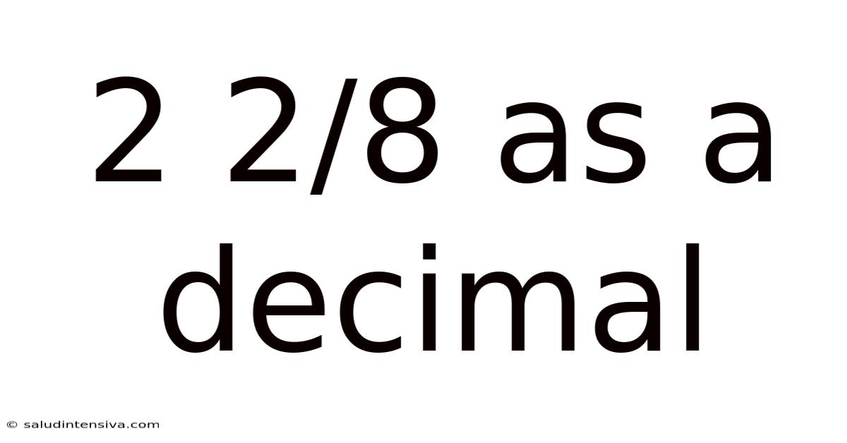 2 2/8 As A Decimal