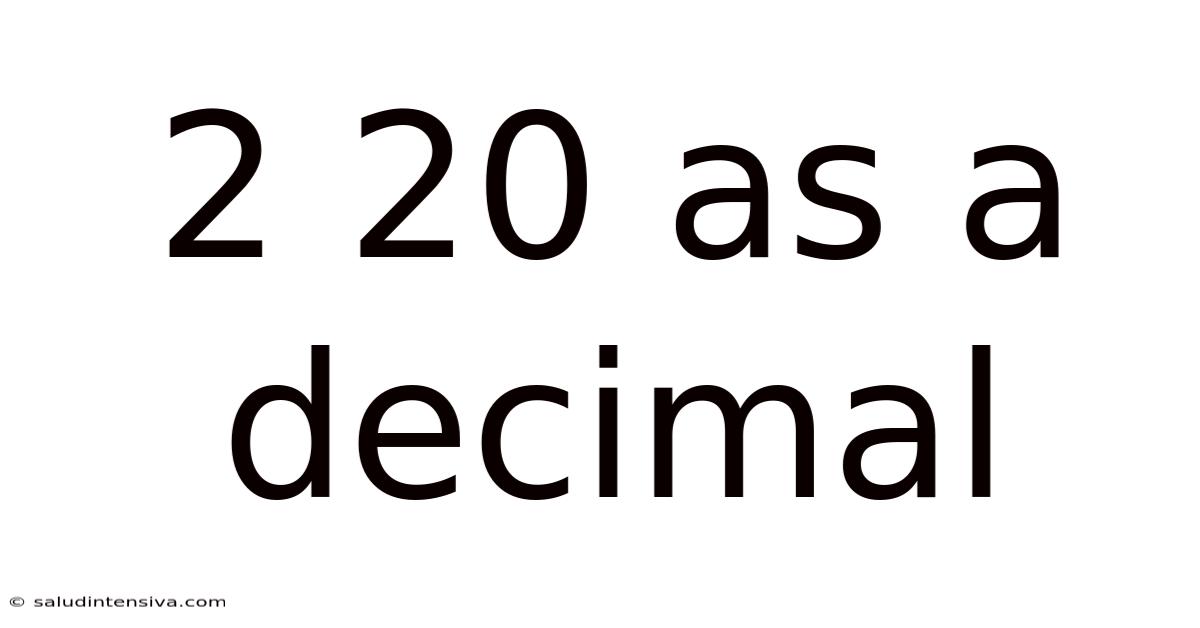 2 20 As A Decimal