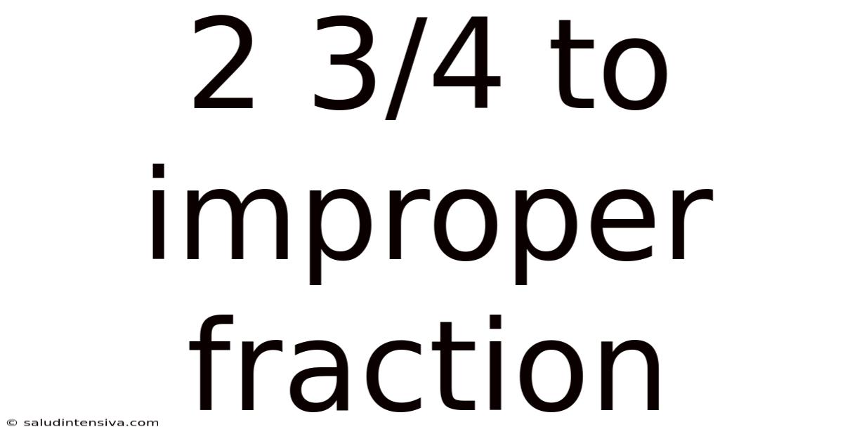 2 3/4 To Improper Fraction