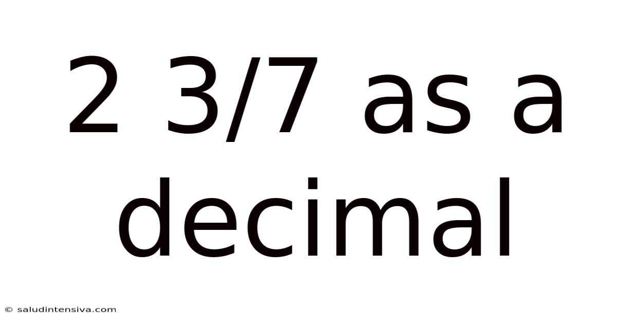 2 3/7 As A Decimal