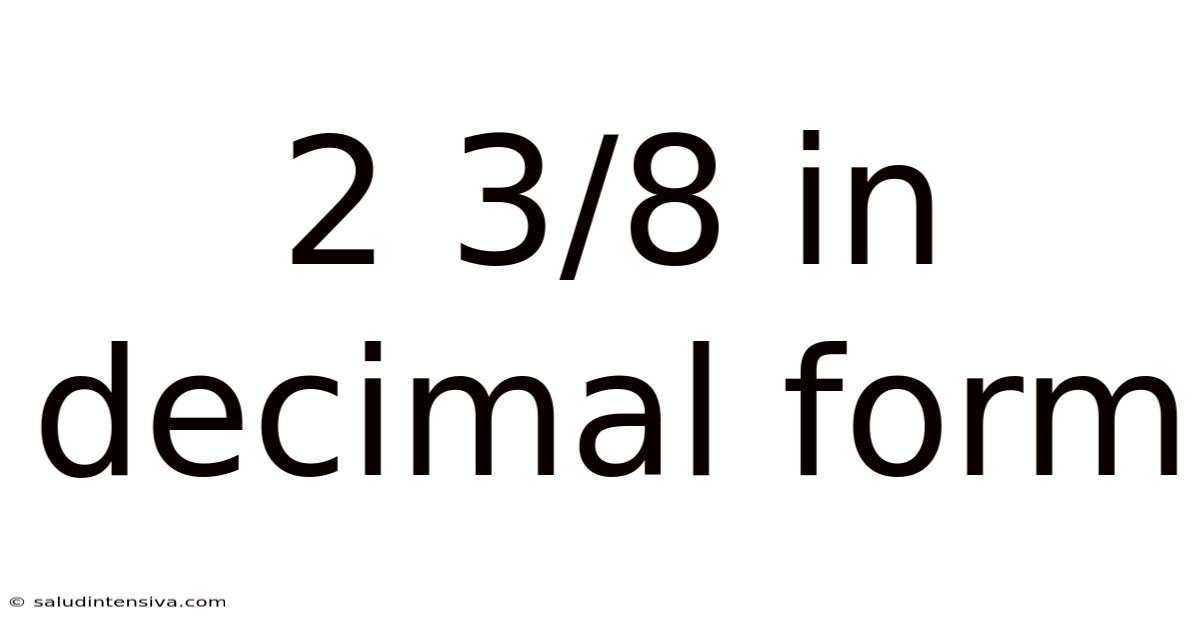 2 3/8 In Decimal Form