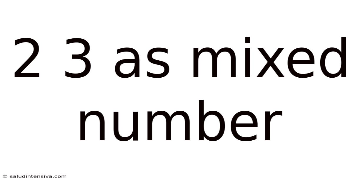 2 3 As Mixed Number