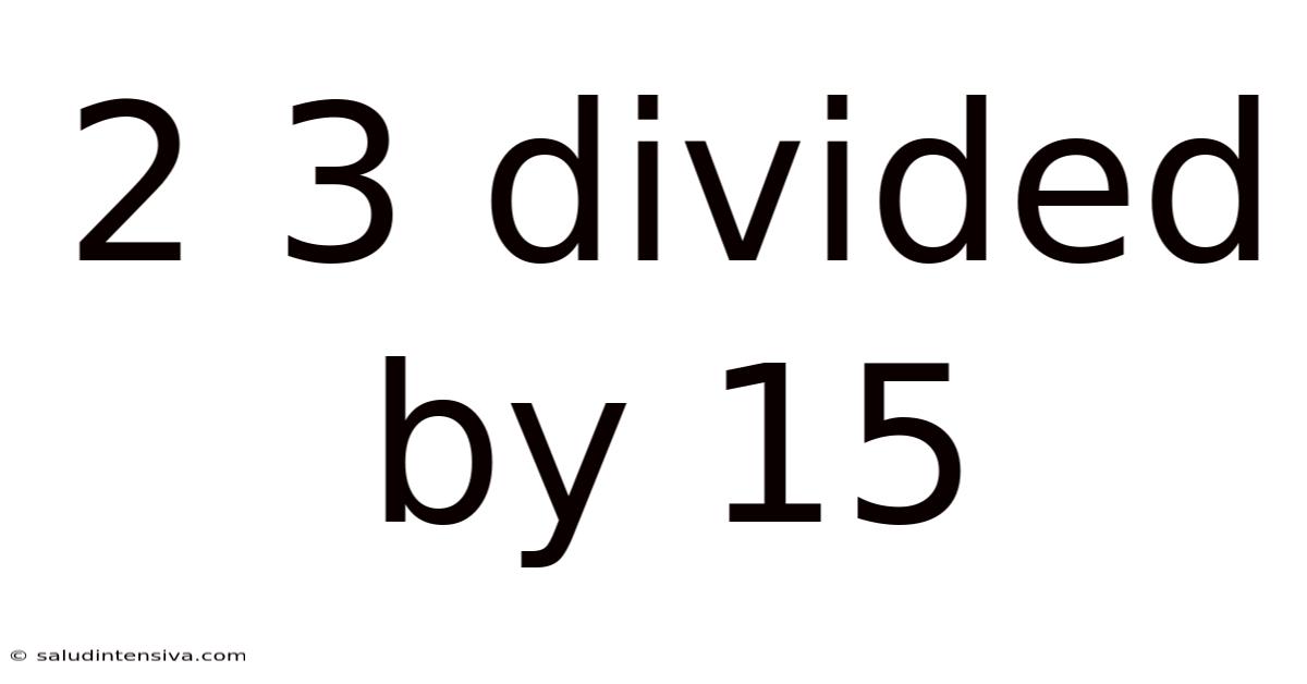 2 3 Divided By 15