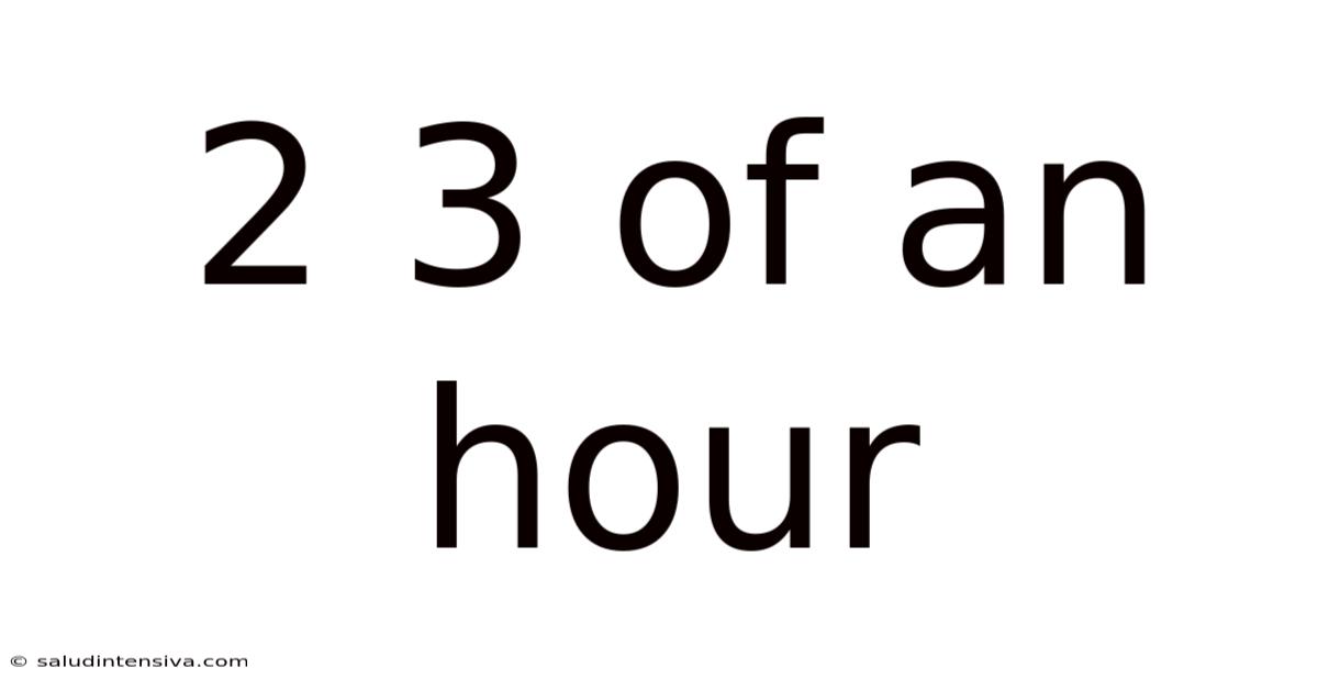 2 3 Of An Hour