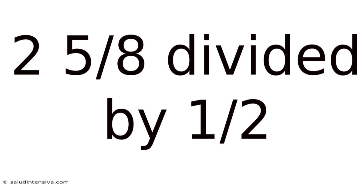 2 5/8 Divided By 1/2