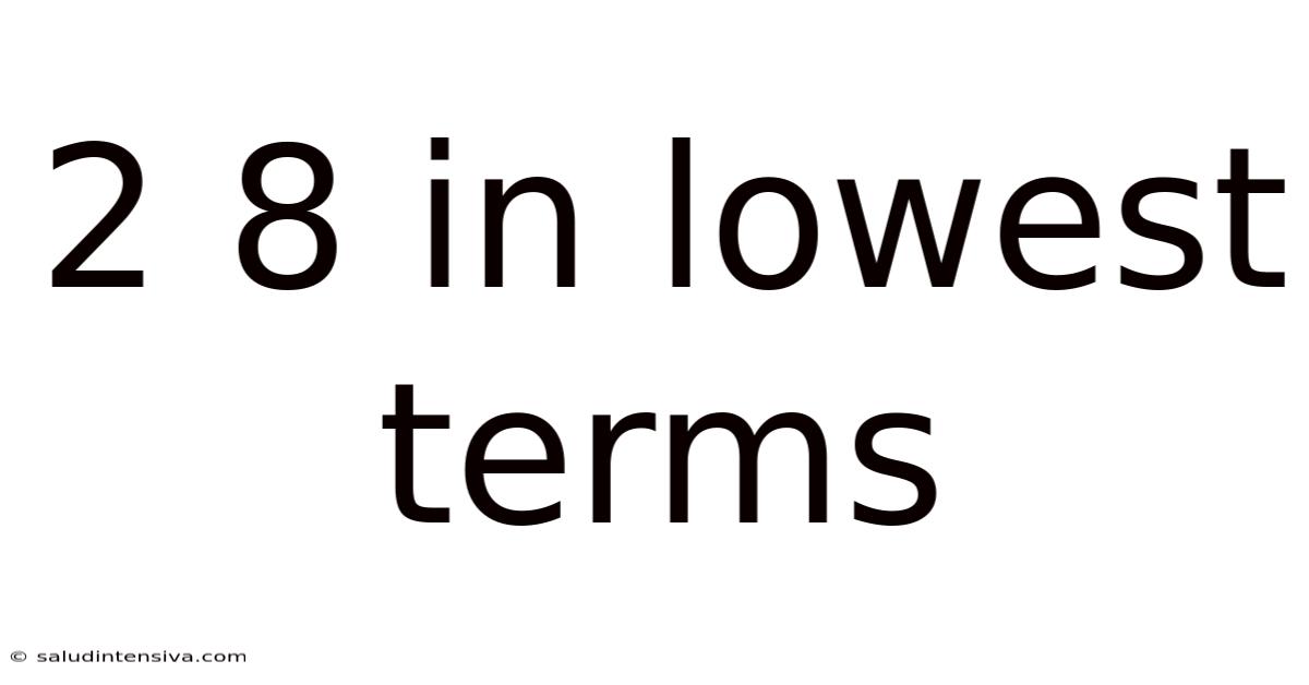 2 8 In Lowest Terms