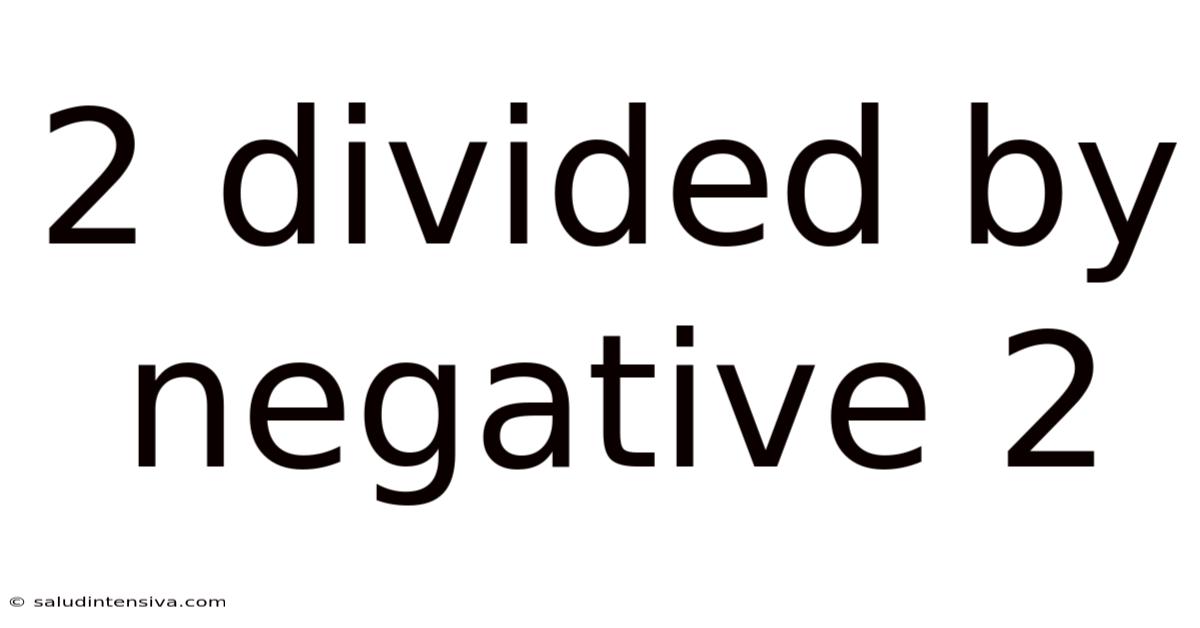 2 Divided By Negative 2