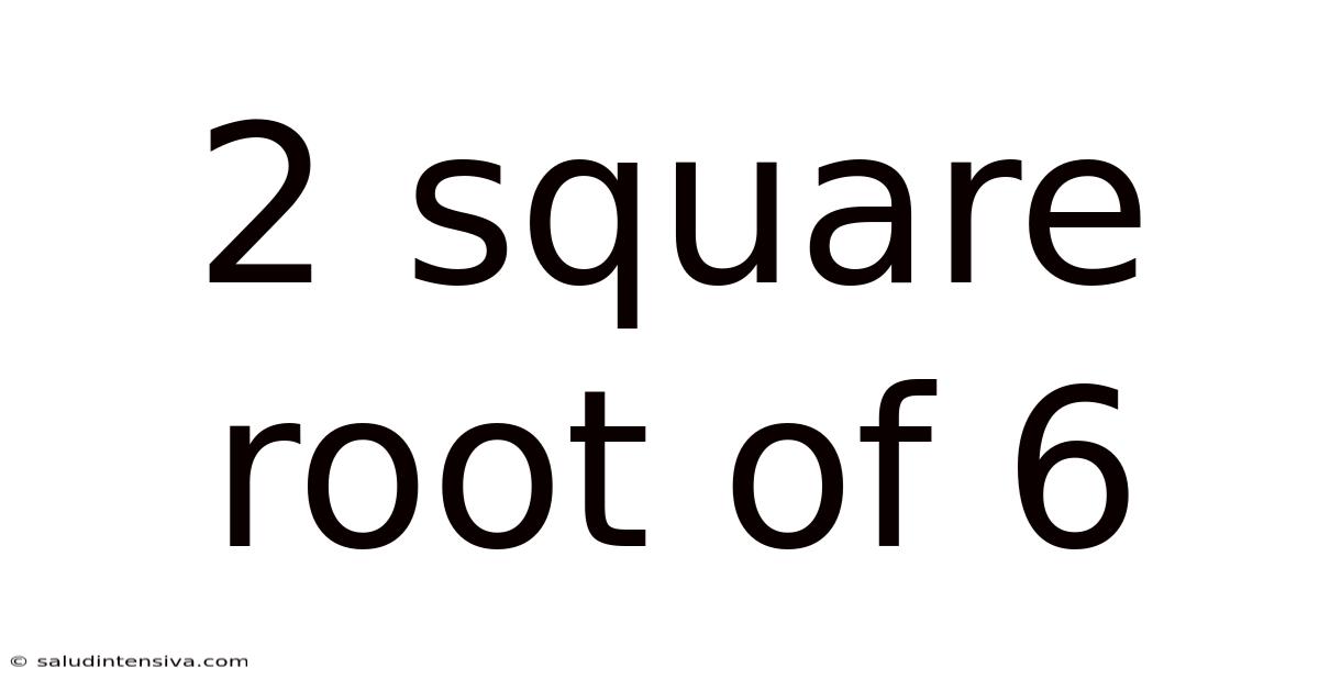 2 Square Root Of 6