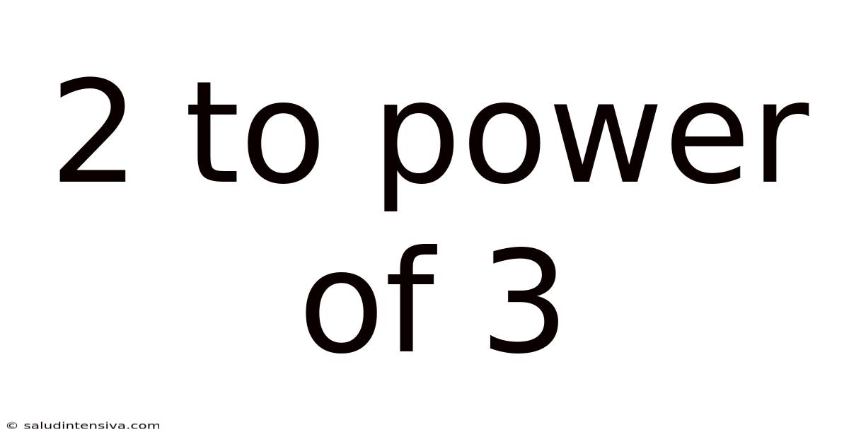 2 To Power Of 3