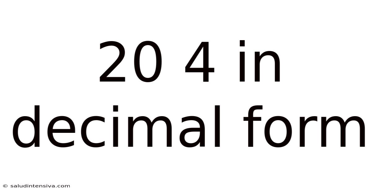 20 4 In Decimal Form