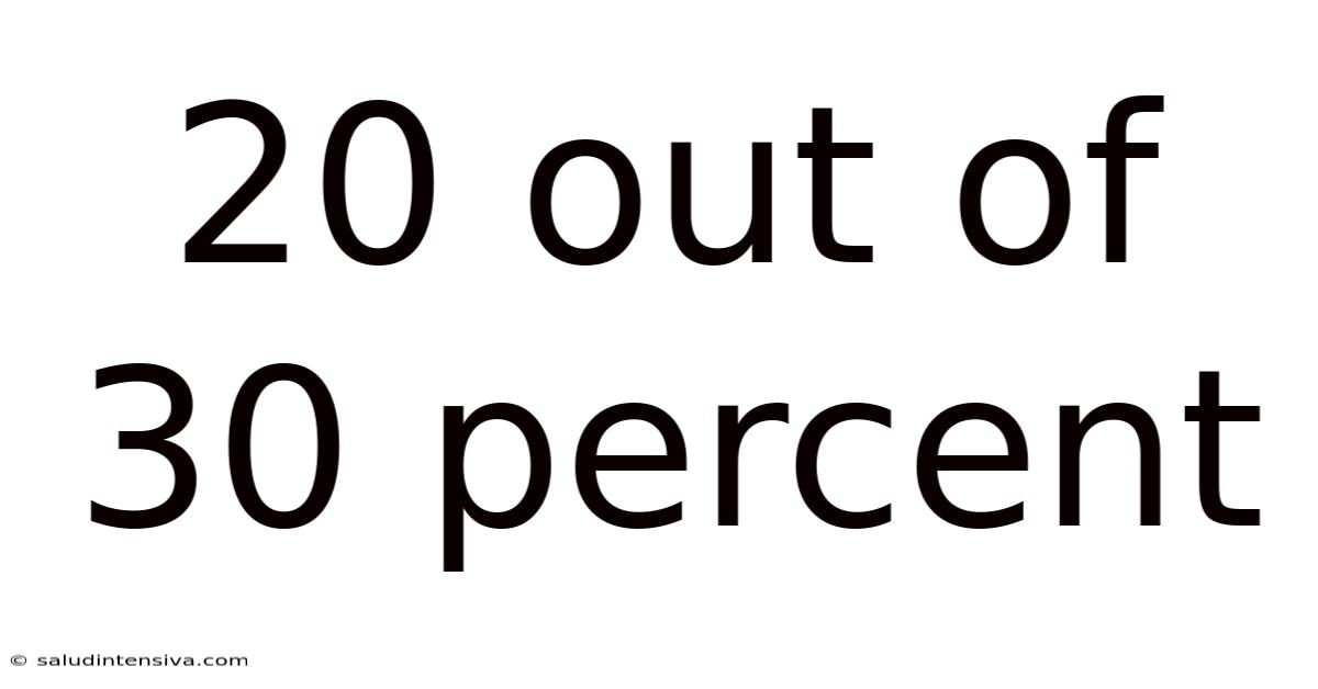 20 Out Of 30 Percent