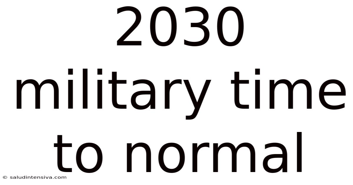 2030 Military Time To Normal