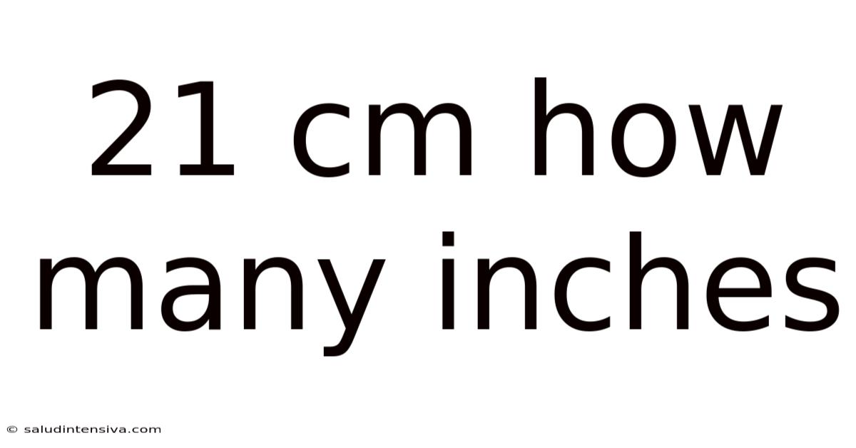 21 Cm How Many Inches