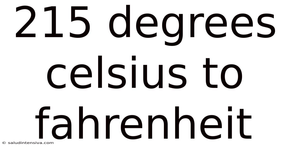 215 Degrees Celsius To Fahrenheit