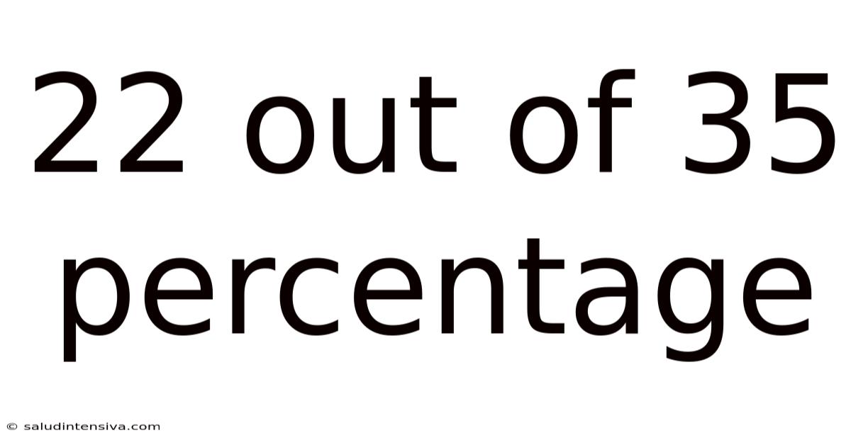 22 Out Of 35 Percentage