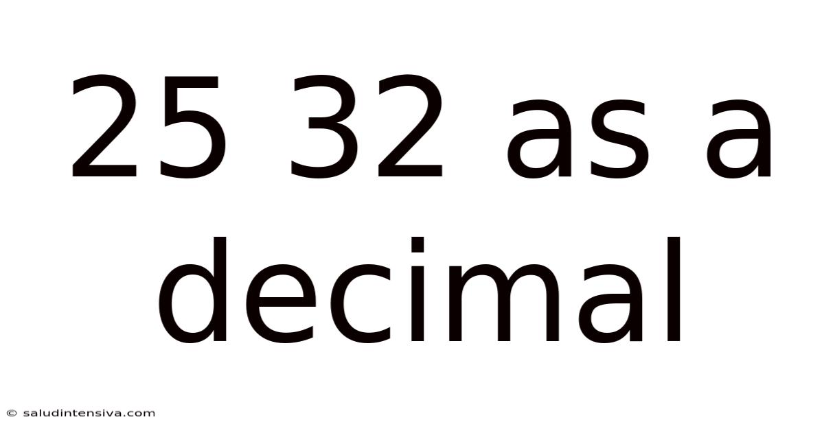 25 32 As A Decimal