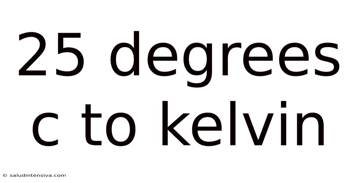 25 Degrees C To Kelvin