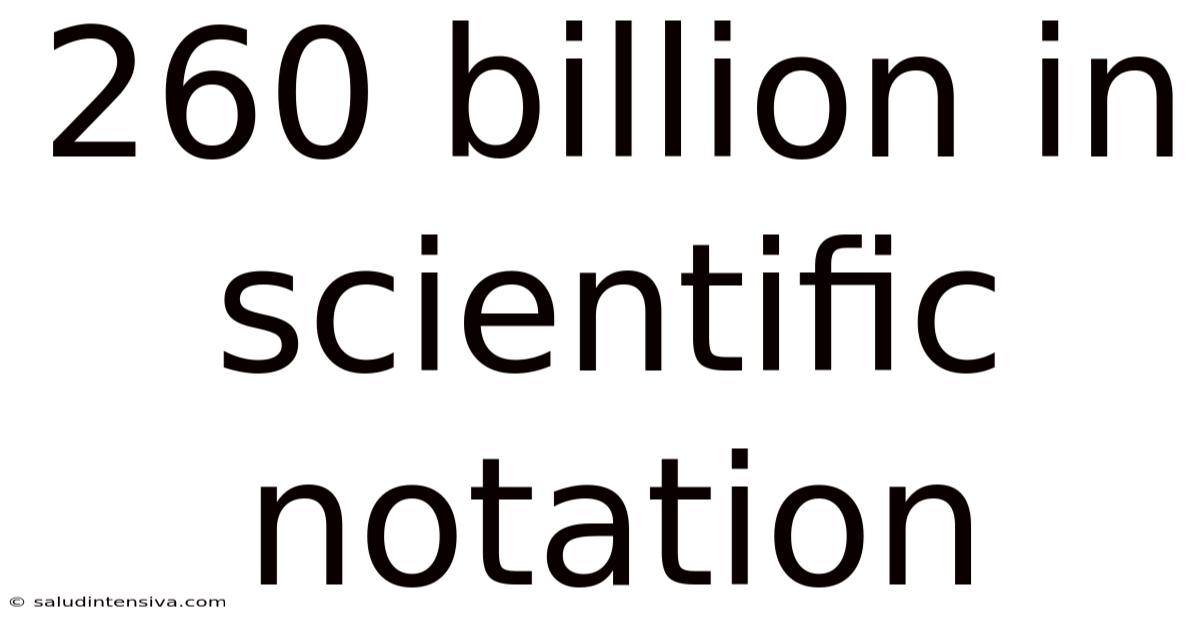 260 Billion In Scientific Notation