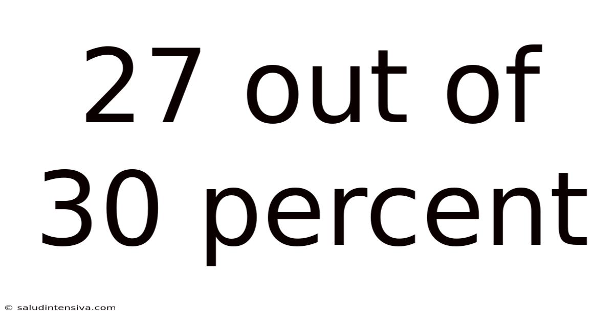 27 Out Of 30 Percent