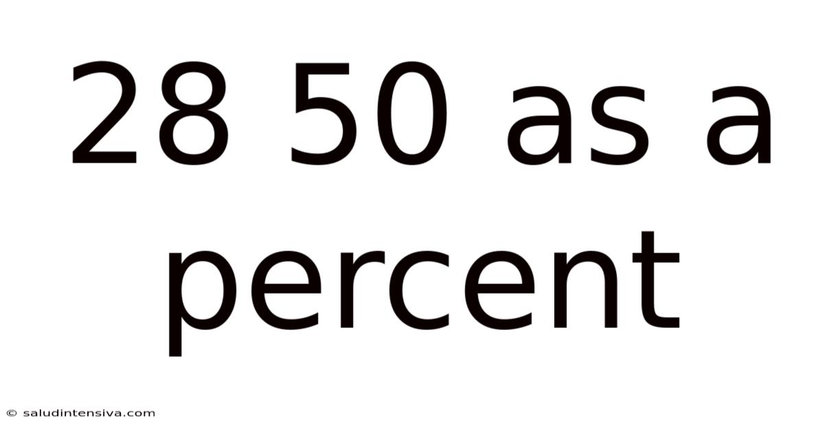 28 50 As A Percent