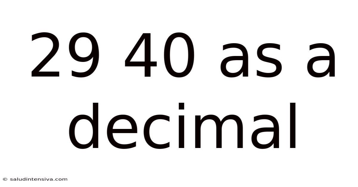 29 40 As A Decimal