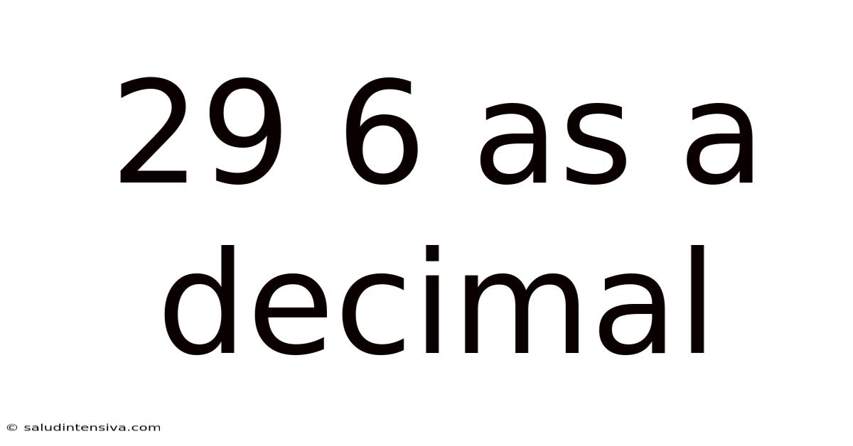 29 6 As A Decimal