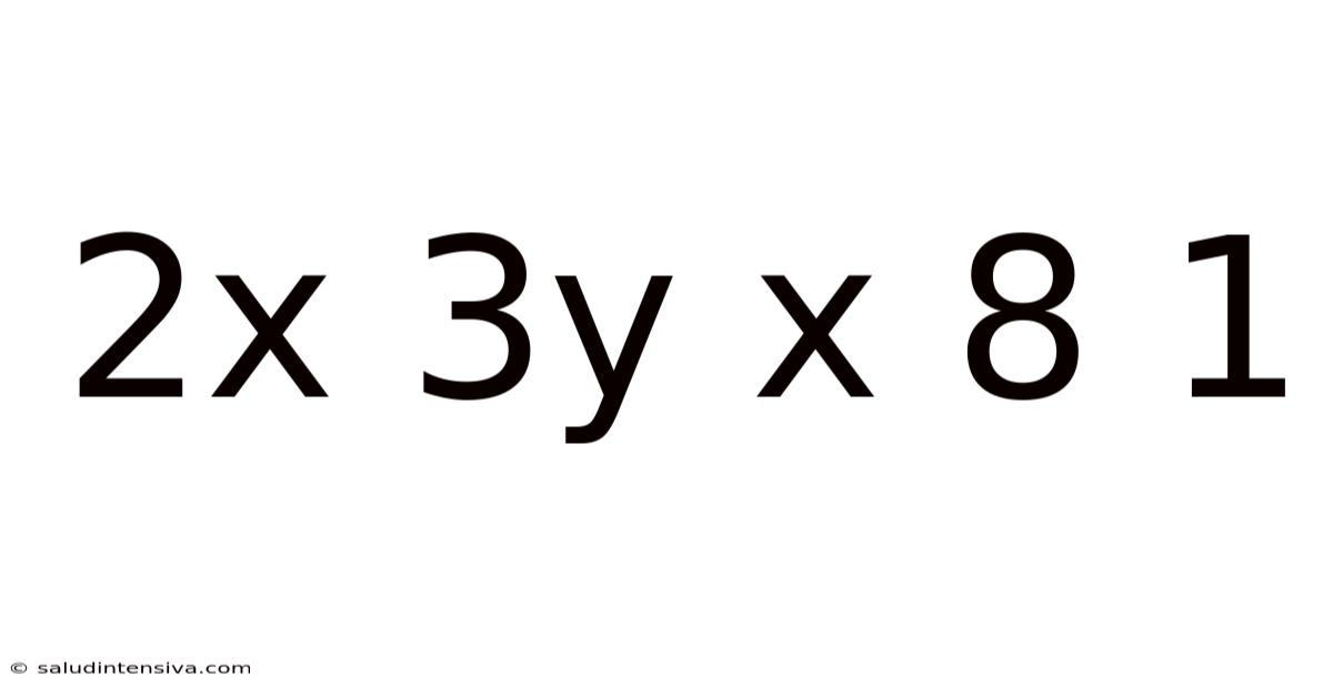 2x 3y X 8 1