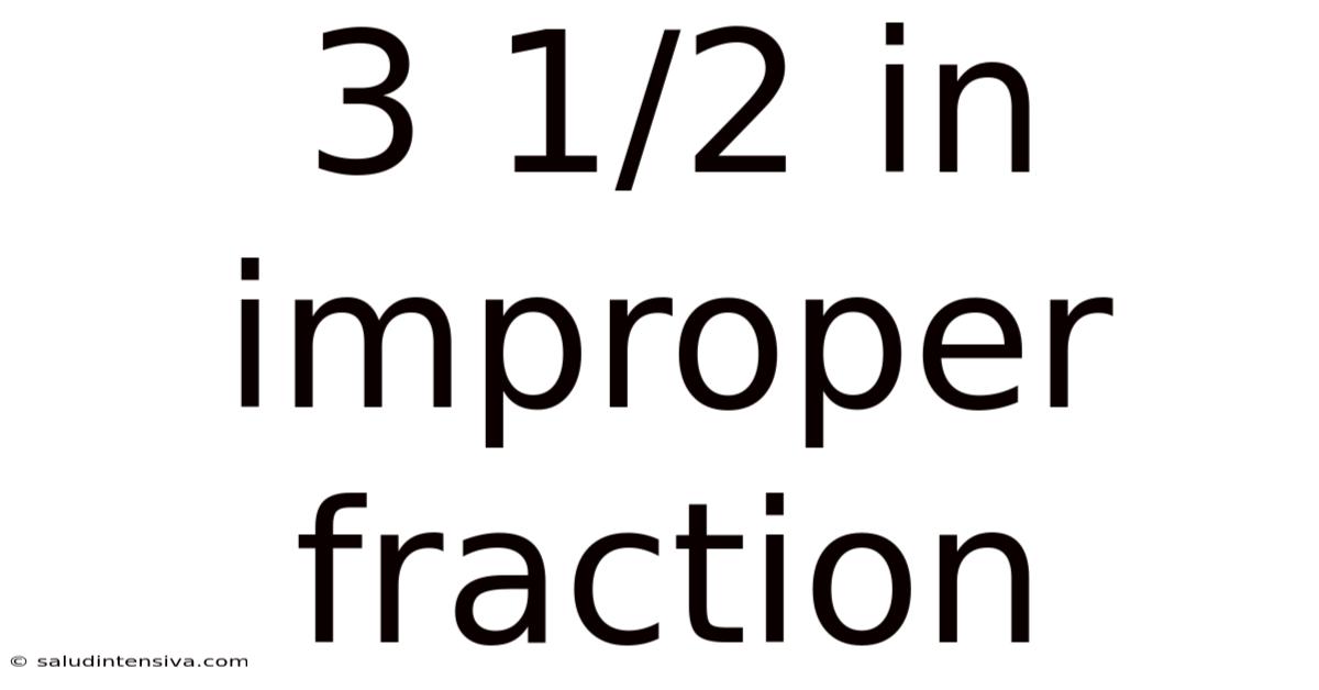 3 1/2 In Improper Fraction