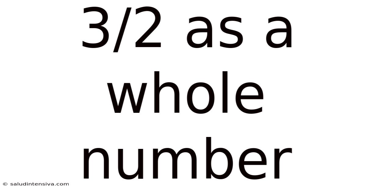 3/2 As A Whole Number
