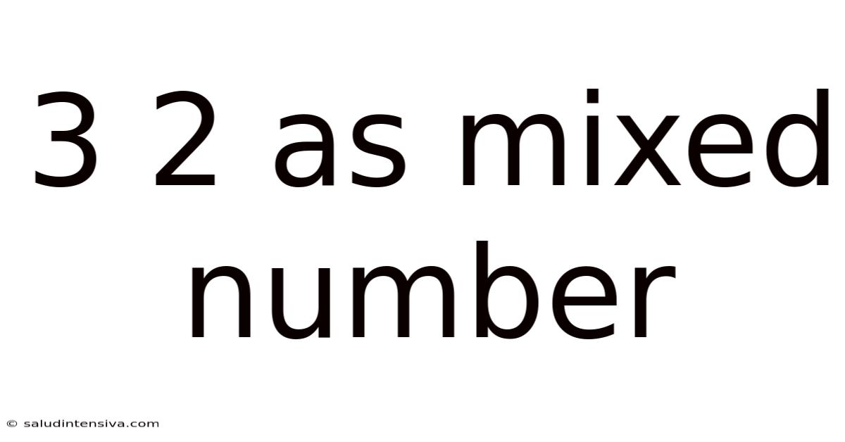 3 2 As Mixed Number