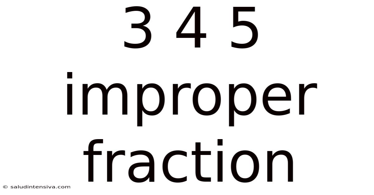 3 4 5 Improper Fraction