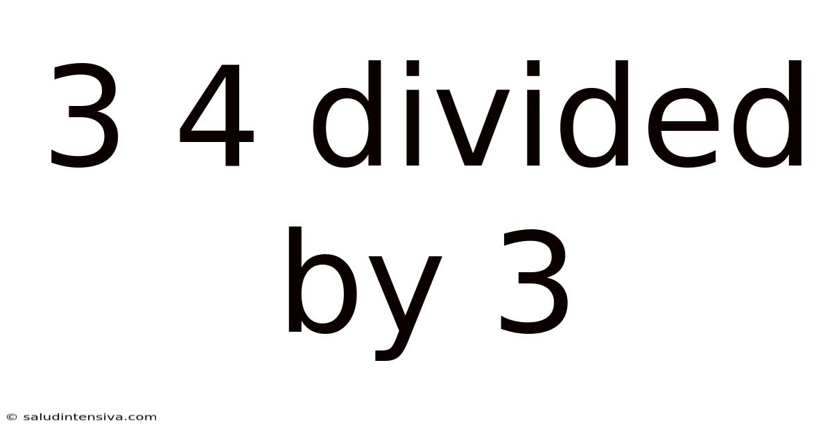 3 4 Divided By 3