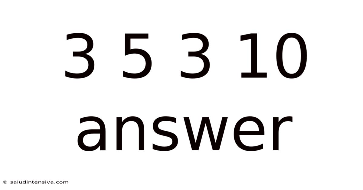 3 5 3 10 Answer