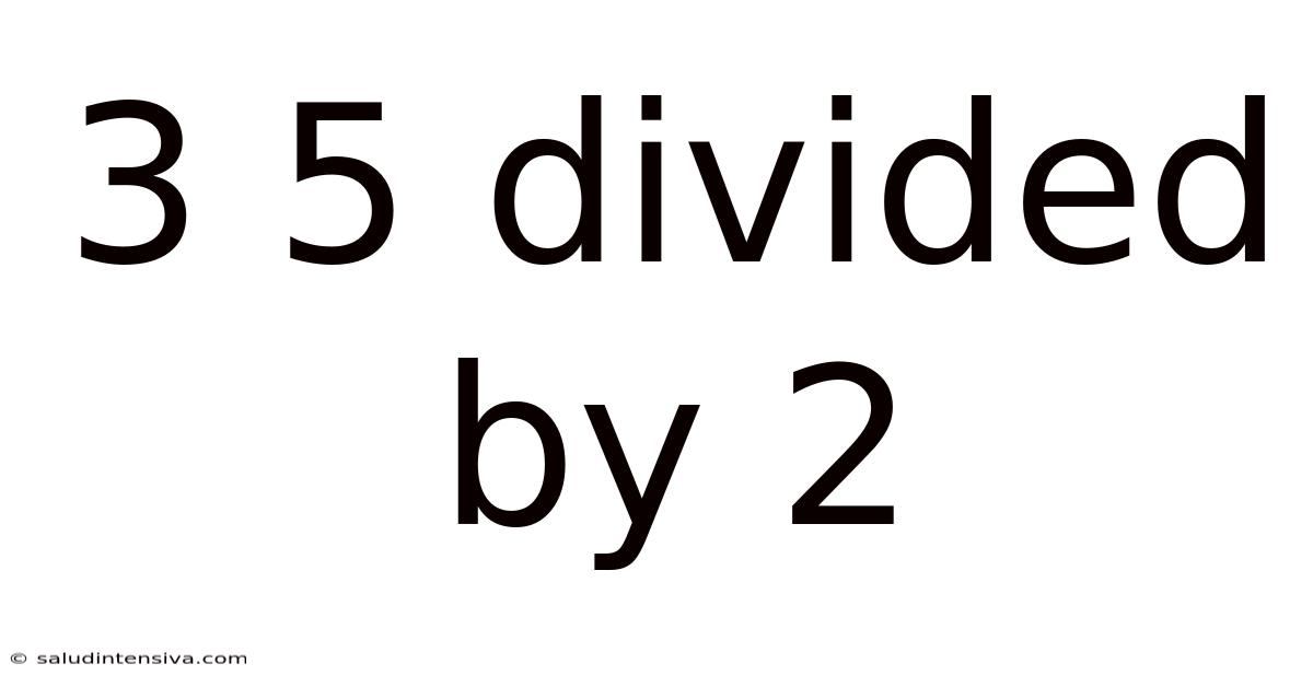 3 5 Divided By 2