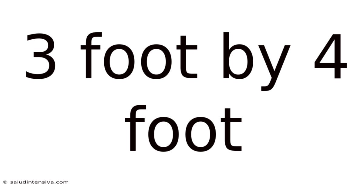3 Foot By 4 Foot