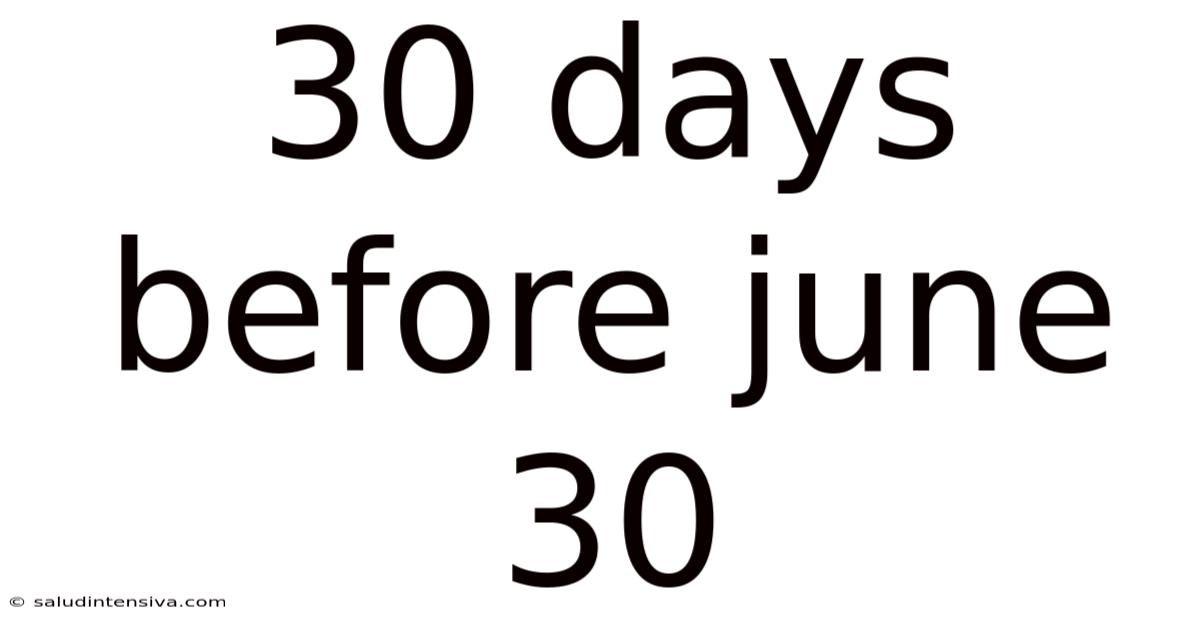 30 Days Before June 30