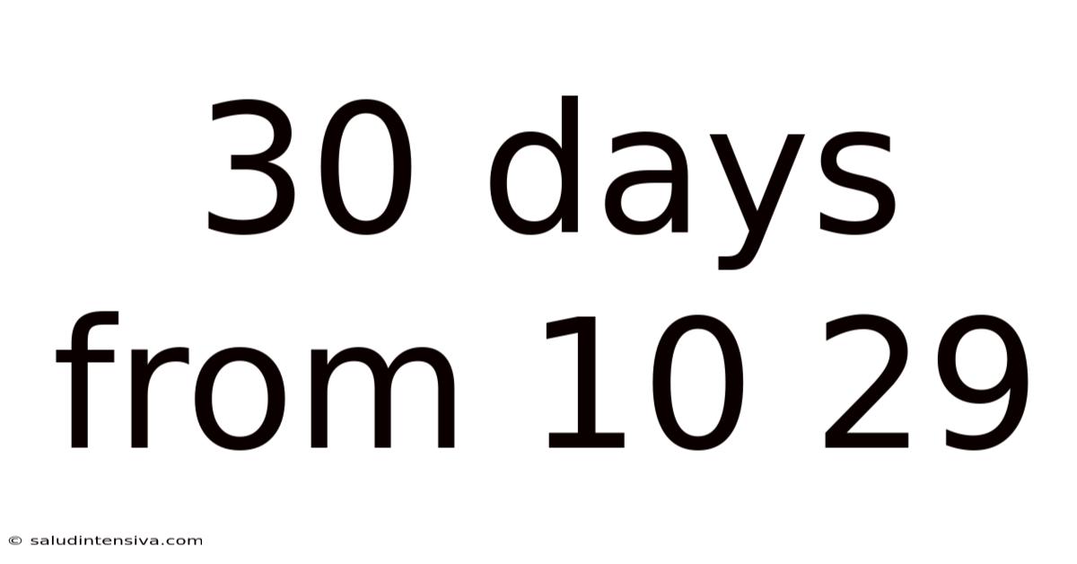 30 Days From 10 29