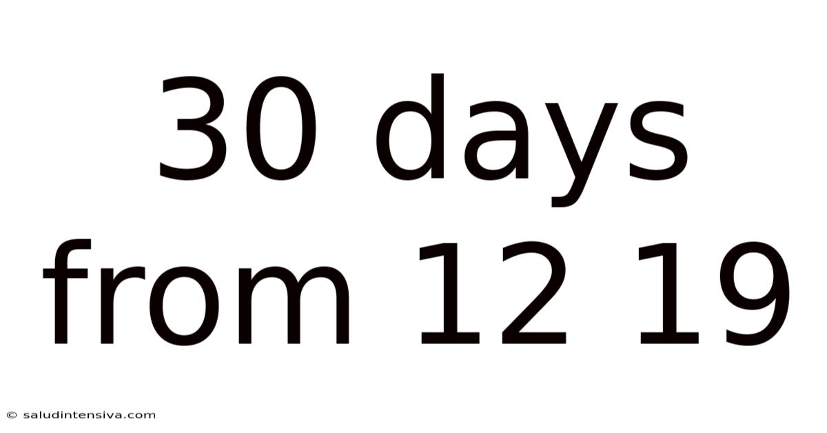 30 Days From 12 19