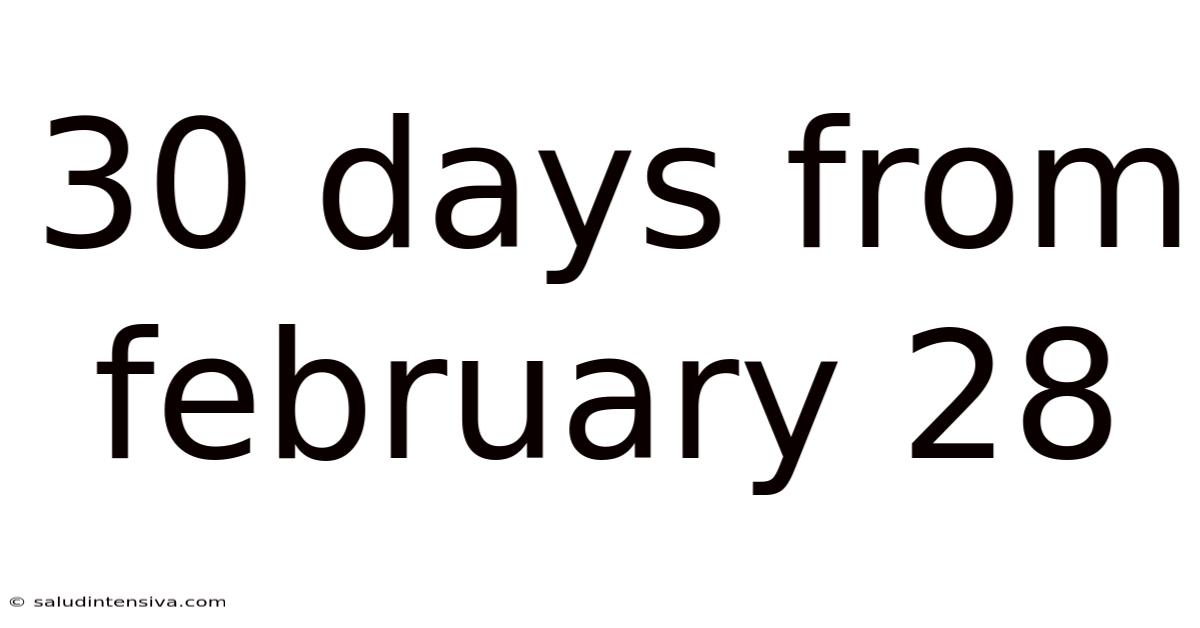 30 Days From February 28