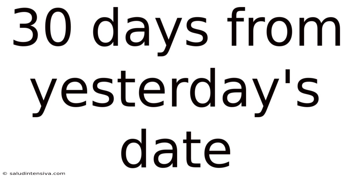 30 Days From Yesterday's Date