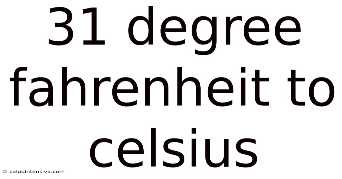 31 Degree Fahrenheit To Celsius