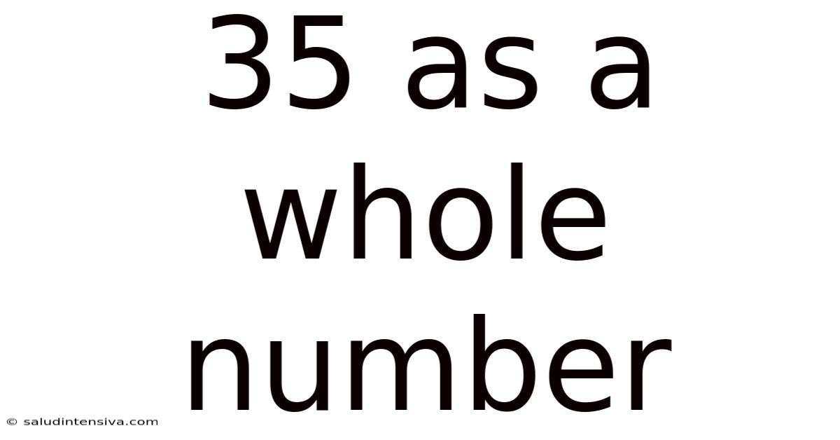 35 As A Whole Number