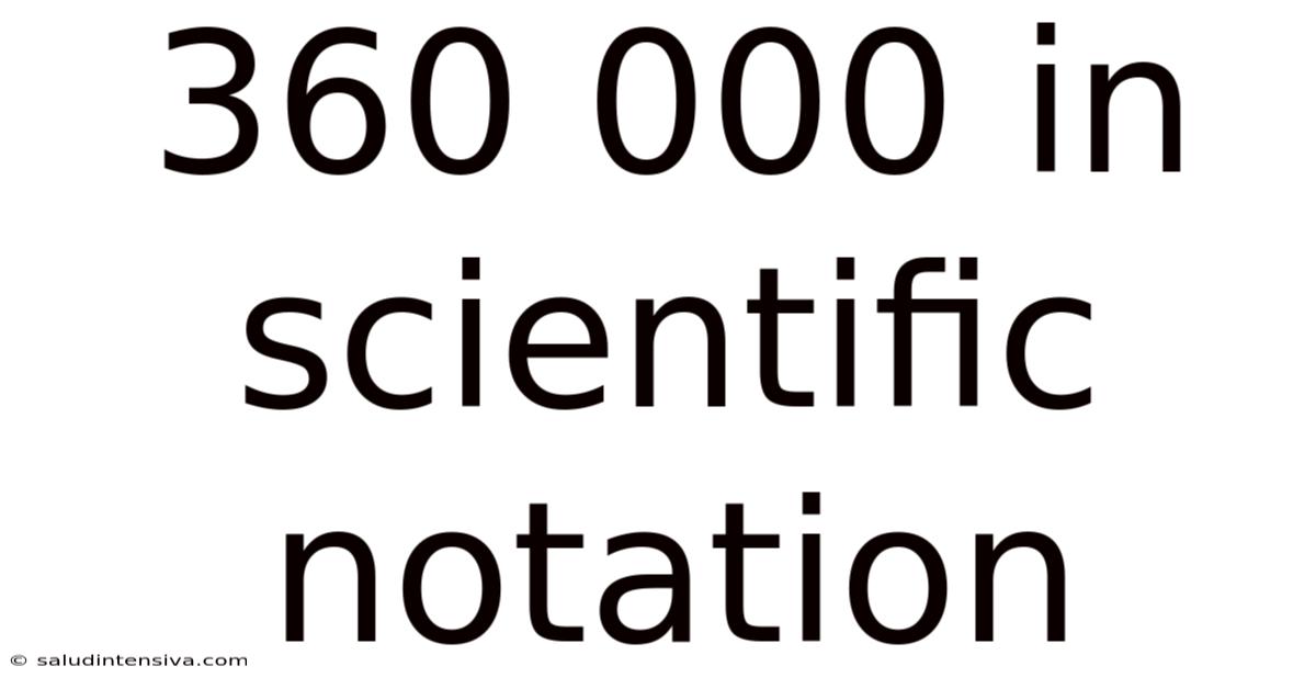360 000 In Scientific Notation