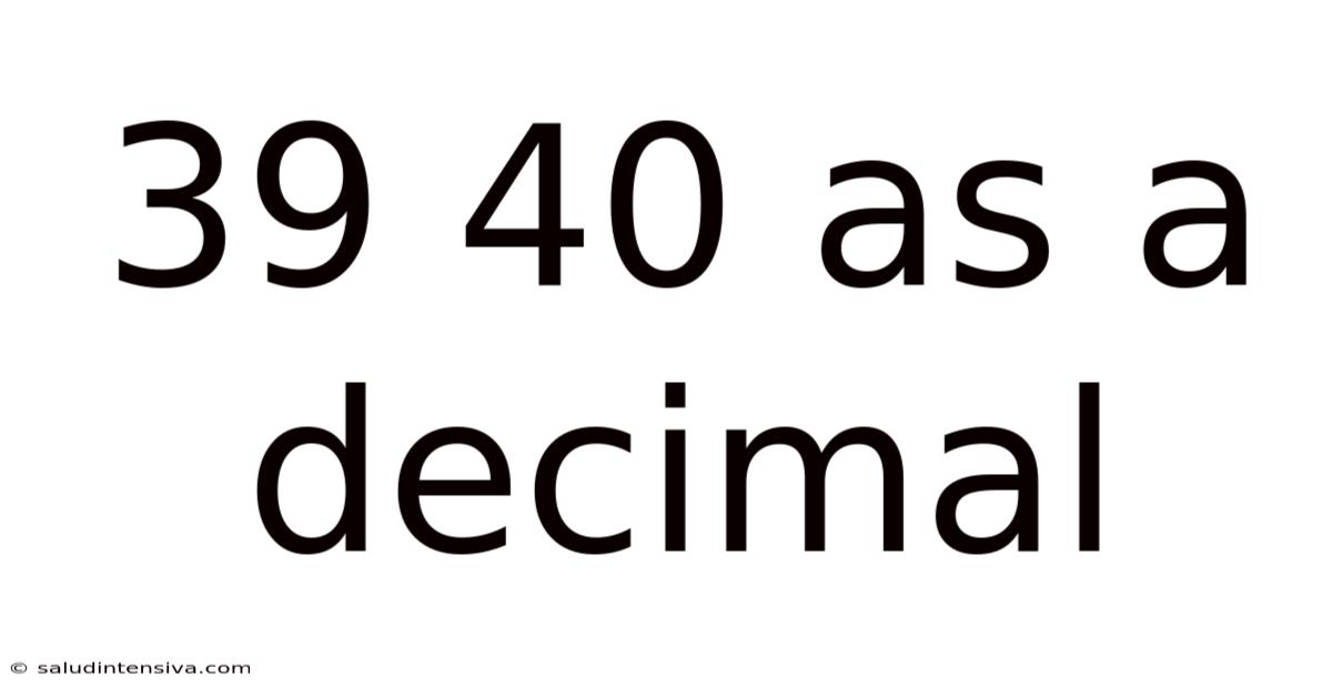 39 40 As A Decimal